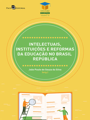 cover image of Intelectuais, instituições e reformas da educação no Brasil República